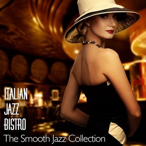 Italian Jazz Bistro the Smooth Jazz Collection