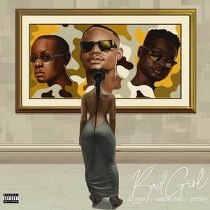 Bad Girl (feat. Wande Coal and Victony)