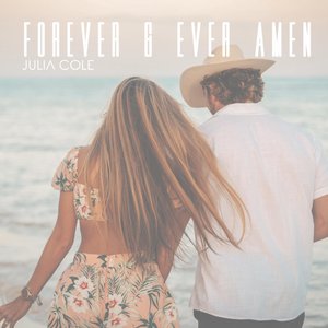 Julia Cole - Forever And Ever, Amen Lyrics - Zortam Music
