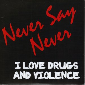 I Love Drugs And Violence