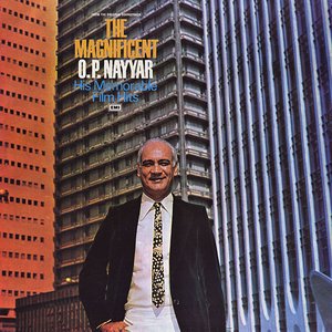 The Magnificent O.P. Nayyar: His Memorable Film Hits