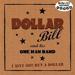 Image for 'I Ain't Got But a Dollar'