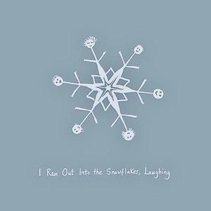 I Ran Out Into the Snowflakes, Laughing - Single