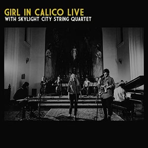 Girl in Calico Live with Skylight City String Quartet