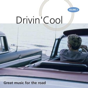 Drivin' Cool, Vol. 2 (Great Music for the Road)