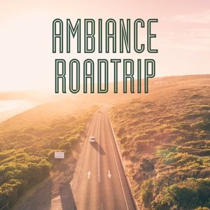 Ambiance Roadtrip