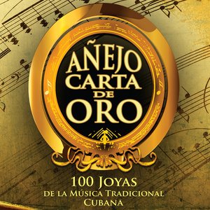 Añejo Carta de Oro: 100 Joyas de la Música Tradicional Cubana