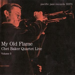 My Old Flame (Chet Baker Quartet Live - Volume 3)