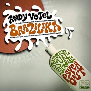 Andy Votel Presents Brazilika (Subtropical Stroke Psychout)
