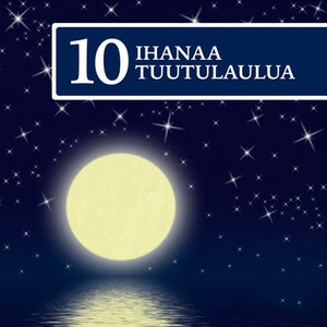 10 Ihanaa Tuutulaulua