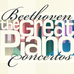 Beethoven: The Great Piano Concertos