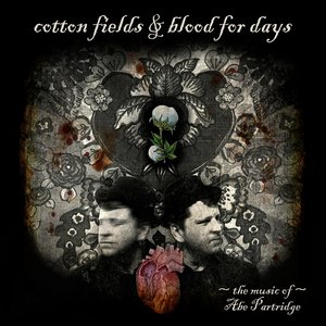 Cotton Fields and Blood for Days