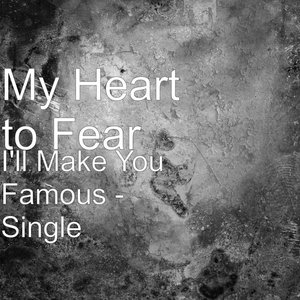 I'll Make You Famous - Single