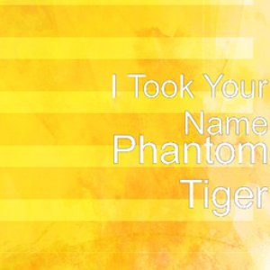 Phantom Tiger
