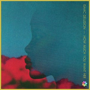 Isaac Delusion - How Much You Want Her - Zortam Music