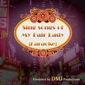Sing songs of My Fair Lady (Karaoke)