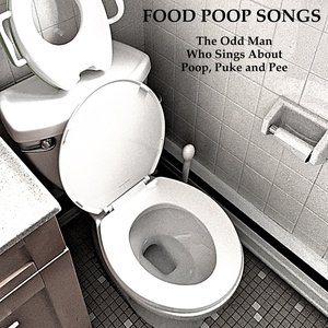 Food Poop Songs