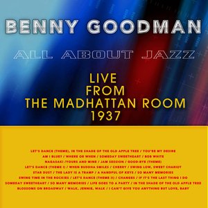 All About Jazz: Benny Goodman (Live from the Madhattan Room, 1937)