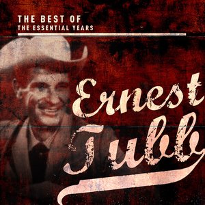 Best of the Essential Years: Ernest Tubb