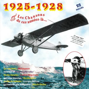 1925-1928, Les chansons de ces années-là (21 mai 1927 : Charles Lindberg vole de New York à Paris)