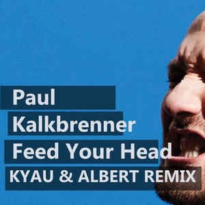 Feed Your Head (Kyau & Albert Remix)