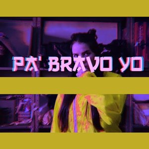 Pa' Bravo Yo