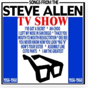 Songs from the Steve Allen TV Show 1956 - 1960
