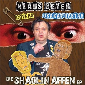 Klaus Beyer covers Osaka Popstar - Die Shaolin Affen EP