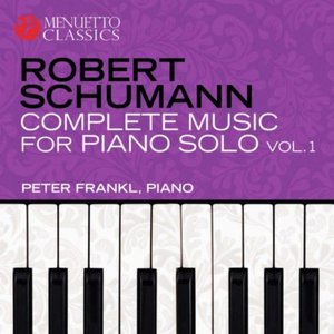 Schumann: Complete Music For Piano Solo, Vol. 1