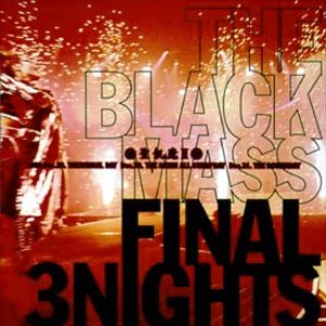 THE BLACK MASS FINAL 3 NIGHTS