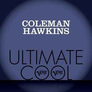 Coleman Hawkins: Verve Ultimate Cool