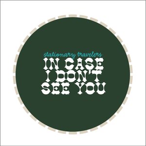 In Case I Don't See You