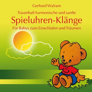 Spieluhren-Klänge: Für Babys zum Einschlafen und Träumen
