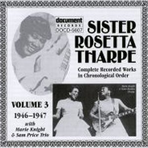 Complete Sister Rosetta Tharpe, Vol. 3: 1947-1951