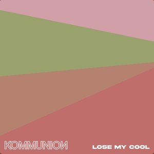 Lose My Cool