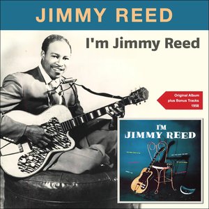 I'm Jimmy Reed (Original Album Plus Bonus Tracks 1958)