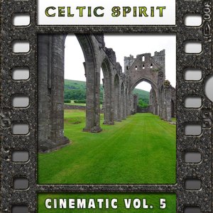 Celtic Spirit : Cinematic, Vol. 5