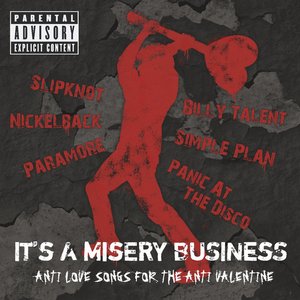 It's A Misery Business [Anti Love Songs] (Digital) [Explicit]