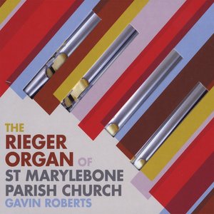 The Rieger Organ of St Marylebone Parish Church