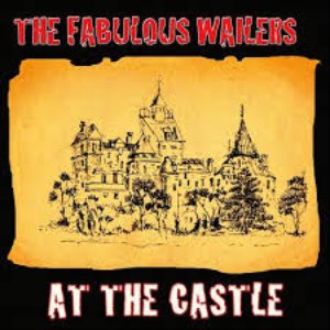 The Fabulous Wailers at the Castle - Original Lp Remastered