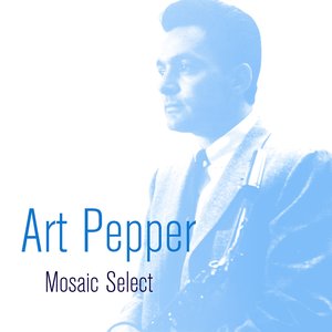 Art Pepper: Mosaic Select