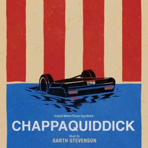 Chappaquiddick (Original Motion Picture Soundtrack)