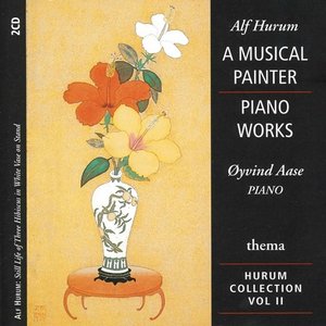 Hurum Collection Vol. II: A musical Painter - Piano Works