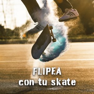 Flipea con tu skate