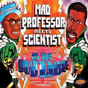 Mad Professor meets Scientist At The Dub Table