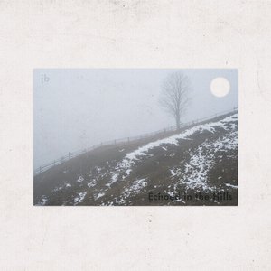Echoed in the Hills