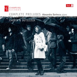 Chopin & Dutilleux: Complete Preludes, Vol. 1