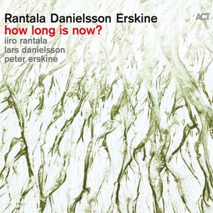 How Long Is Now? (with Lars Danielsson & Peter Erskine)