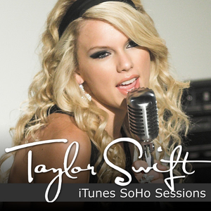 Taylor Swift - iTunes SoHo Sessions - Zortam Music