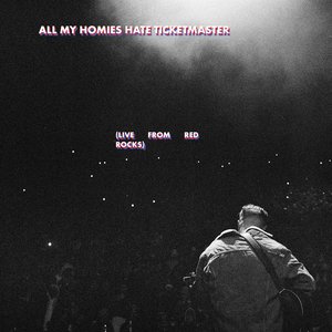 'All My Homies Hate Ticketmaster (Live from Red Rocks)' için resim